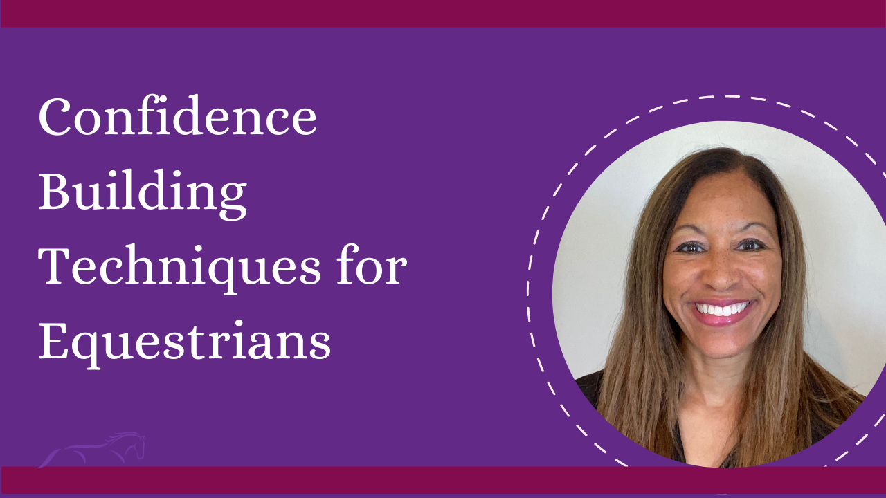 Confidence Building Techniques for Equestrians